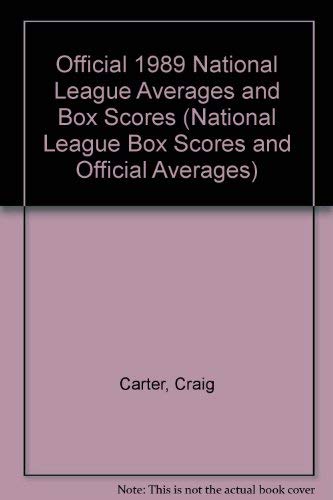 Official 1989 National League Averages and Box Scores (NATIONAL LEAGUE BOX SCORES AND OFFICIAL AVERAGES) (9780892043477) by Carter, Craig