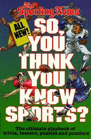 Beispielbild fr So, You Think You Know Sports? zum Verkauf von Wonder Book