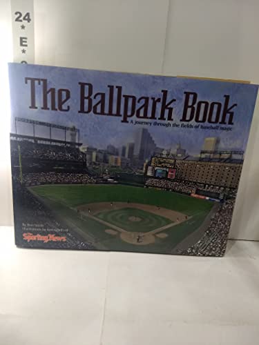 Stock image for The Ballpark Book : A Journey Through the Fields of Baseball Magic for sale by Better World Books