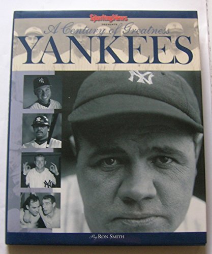 The Yankees: A Century of Greatness (9780892046485) by The Sporting News