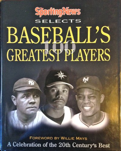 Stock image for The Sporting News Selects Baseball's Greatest Players : A Celebration of the 20th Century's Best for sale by Once Upon A Time Books