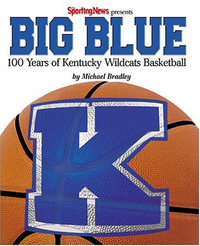 9780892046911: Big Blue: 100 Years of Kentucky Wildcats Basketball (Sporting News Selects)