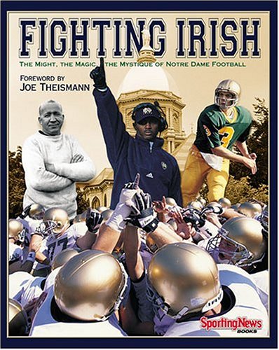 Beispielbild fr Fighting Irish : The Myth, the Magic and the Mystique of Notre Dame Football zum Verkauf von Better World Books