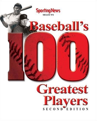9780892048007: Sporting News Selects Baseball's 100 Greatest Players
