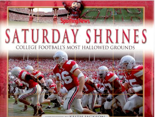 Stock image for Sporting News Presents Saturday Shrines: College Football's Most Hallowed Grounds for sale by Better World Books