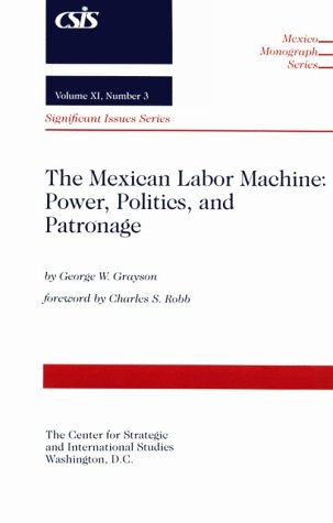 Stock image for The Mexican labor machine: power, politics, and patronage for sale by 2Vbooks