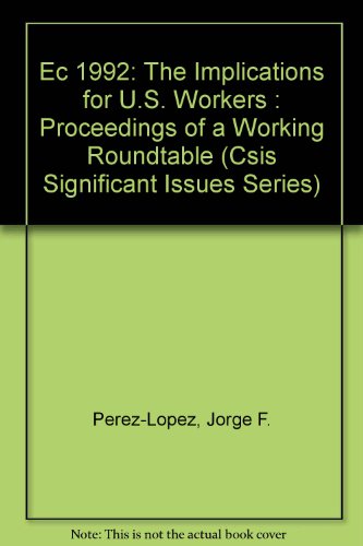 Stock image for Ec 1992: The Implications for U.S. Workers Proceedings of a Working Roundtable for sale by Bernhard Kiewel Rare Books