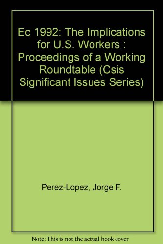 9780892061624: Ec 1992: The Implications for U.S. Workers : Proceedings of a Working Roundtable (Csis Significant Issues Series)