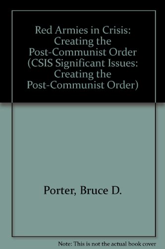 9780892061754: Red Armies In Crisis: Creating The Post-communist Order (Csis Significant Issues Series)