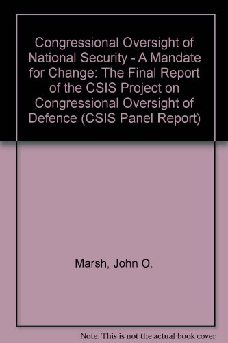 Imagen de archivo de Congressional Oversight of National Security: A Mandate for Change The Final Report of the Csis Project on Congressional Oversight of Defense a la venta por Doss-Haus Books
