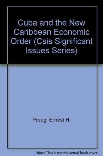 Beispielbild fr Cuba And The New Caribbean Economic Order (Csis Significant Issues Series) zum Verkauf von Robinson Street Books, IOBA