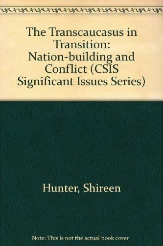 Beispielbild fr The Transcaucasus in Transition Nation-Building and Conflict (Csis Significant Issues Series) zum Verkauf von Lot O'Books