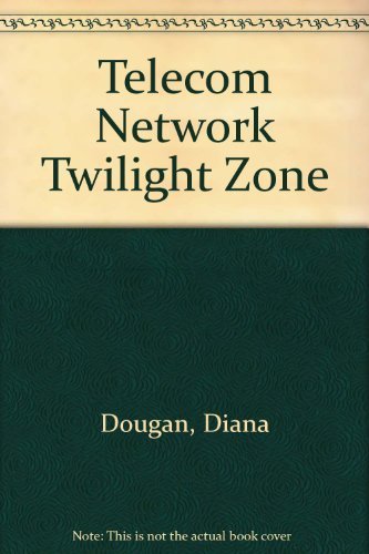 Telecom Network Twilight Zone (9780892062515) by Dougan, Diana; Craig, Johnson