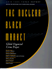 9780892062874: The Nuclear Black Market: Global Organized Crime Project (Csis Panel Report)