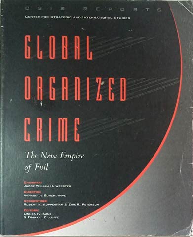 Stock image for Global Organized Crime: The New Empire of Evil (Csis Panel Report) for sale by Wonder Book