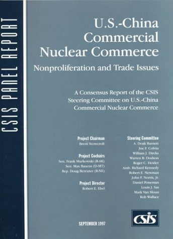 U.S.-China Commercial Nuclear Commerce (9780892063338) by Scowcroft, Brent; Murkowski, Senator Frank; Baucus, Senator