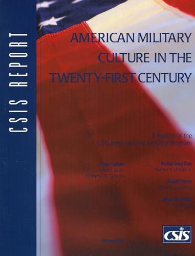 American Military Culture in the Twenty-First Century: A Report of the CSIA International Securit...