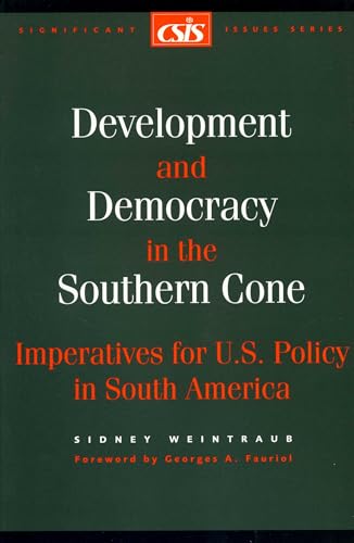 Stock image for Development and Democracy in the Southern Cone: Imperatives for U.S. Policy in South America (Csis Significant Issues Series) for sale by medimops