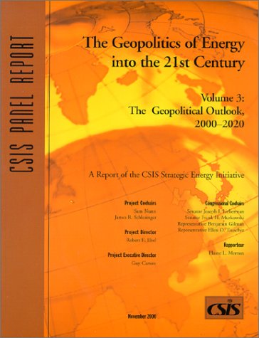 Imagen de archivo de The Geopolitics of Energy into the 21st Century: The Geopolitical Outlook, 2000-2020 (Csis Panel Report) a la venta por 3rd St. Books