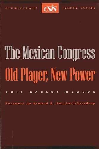 Stock image for The Mexican Congress: Old Player, New Power (Significant Issues Series) for sale by Wonder Book