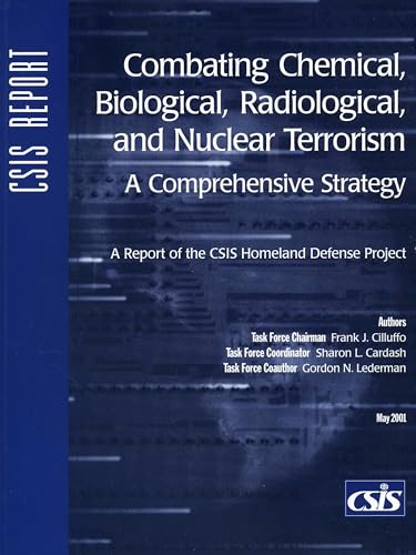 Stock image for Combating Chemical, Biological, Radiological, and: A Comprehensive Strategy (CSIS Reports) for sale by Michael Lyons