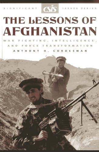 Beispielbild fr The Lessons of Afghanistan: War Fighting, Intelligence, and Force Transformation (Significant Issues Series) zum Verkauf von Wonder Book