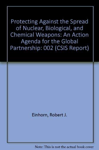 Stock image for PROTECTING AGAINST THE SPREAD OF NUCLEAR, BIOLOGICAL AND CHEMICAL WEAPONS: AN AGENDA FOR THE GLOBAL PARTNERSHIP. VOLUME 2: THE CHALLENGES. for sale by Burwood Books
