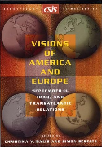 Beispielbild fr Visions of America and Europe: September 11, Iraq, and Transatlantic Relations (Significant Issues Series) zum Verkauf von HPB-Diamond