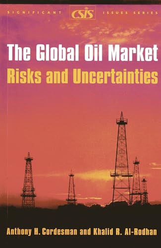 Beispielbild fr The Global Oil Market : Risks and Uncertainties zum Verkauf von Better World Books