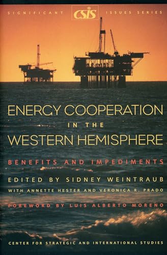 Beispielbild fr Energy Cooperation in the Western Hemisphere: Benefits and Impediments (Significant Issues Series) zum Verkauf von Wonder Book