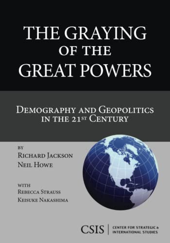 Imagen de archivo de The Graying of the Great Powers: Demography and Geopolitics in the 21st Century (Book) a la venta por HPB-Red
