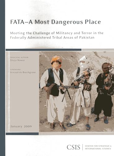 Stock image for FATA?A Most Dangerous Place: Meeting the Challenge of Militancy and Terror in the Federally Administer (CSIS Reports) for sale by Wonder Book