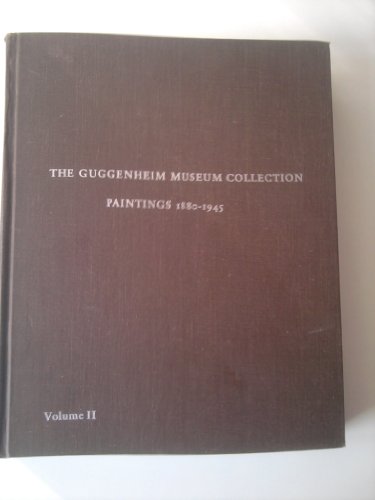 Imagen de archivo de The Guggenheim Museum Collection: Paintings, 1880-1945 (Volume 1) a la venta por Housing Works Online Bookstore