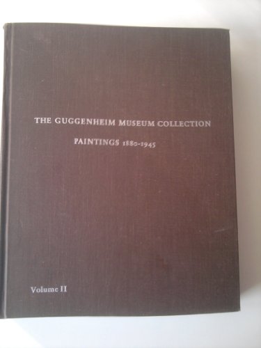 Stock image for The Guggenheim Museum Collection: Paintings, 1880-1945 (Volume 1) for sale by Housing Works Online Bookstore