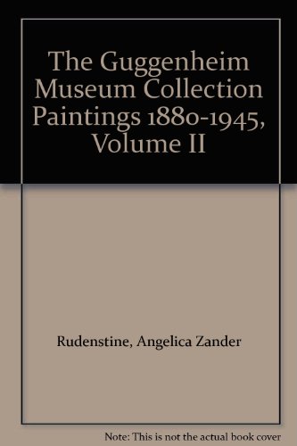 Beispielbild fr The Guggenheim Museum Collection Paintings 1880-1945, Volume II zum Verkauf von Better World Books