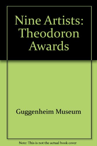 Nine artists: Theodoron awards (9780892070084) by Solomon R. Guggenheim Museum