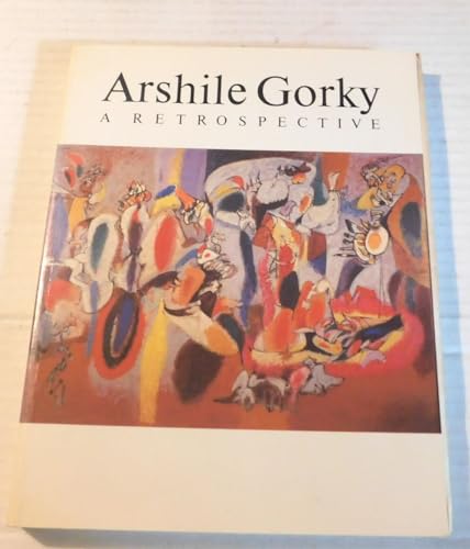 Imagen de archivo de Arshile Gorky: A Retrospective a la venta por RPL Library Store