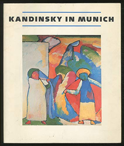 9780892070305: Kandinsky in Munich: Eighteen Ninety-Six to Nineteen Fourteen