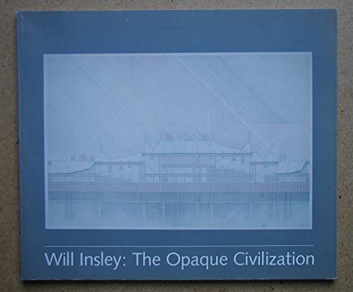 9780892070473: Will Insley, the opaque civilization