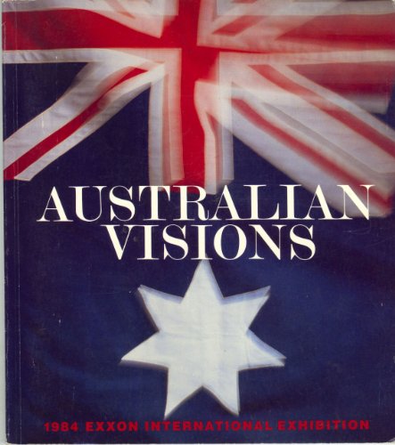 Beispielbild fr Australian Visions: 1984 Exxon International Exhibition zum Verkauf von Dave's Books