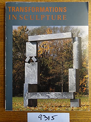 Stock image for Transformations in sculpture: Four decades of American and European art for sale by dsmbooks