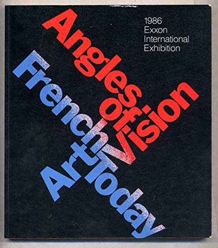 Angles of vision: French art today : 1986 Exxon international exhibition (9780892070589) by Dennison, Lisa