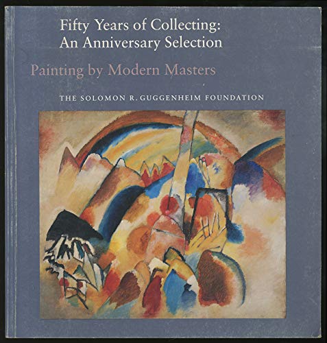 Stock image for Fifty Years of Collecting : An Anniversary Selection. Painting by Modern Masters for sale by Better World Books