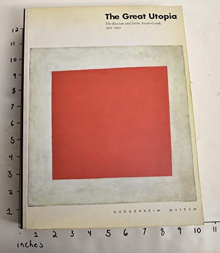 9780892070961: The Great Utopia: The Russian and Soviet Avant-Garde, 1915-1932