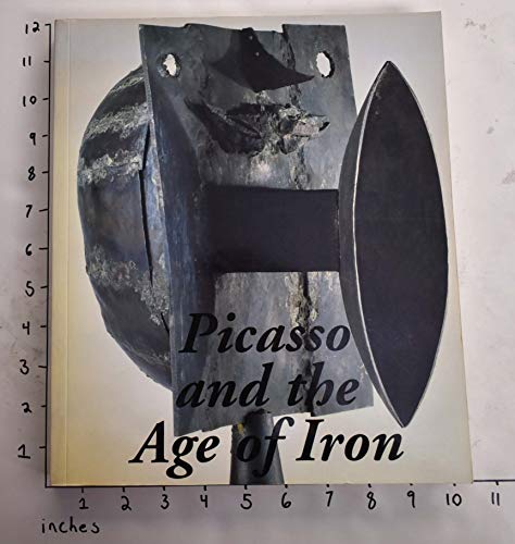 Imagen de archivo de Picasso and the age of iron a la venta por HPB Inc.