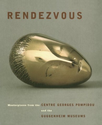 Beispielbild fr Rendezvous: Masterpieces from the Centre Georges Pompidou and the Guggenheim Museums zum Verkauf von ANARTIST