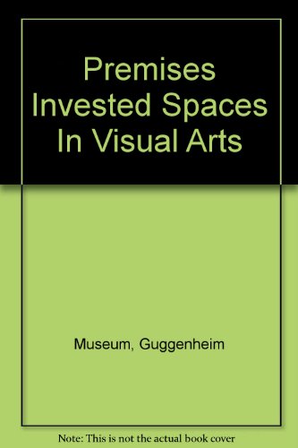 Stock image for Premises: Invested Spaces in Visual Arts, Architecture, and Design from France 1958-1998 for sale by ANARTIST