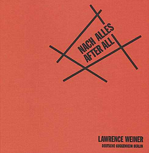Stock image for Lawrence Weiner: Nach Alles / After All for sale by Irish Booksellers