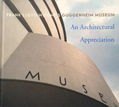 Beispielbild fr Architectural Appreciation Frank Lloyd Wright's Guggenheim Museum zum Verkauf von medimops