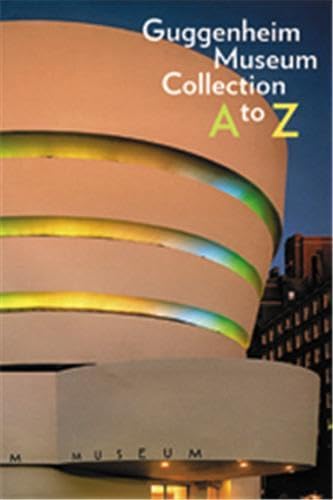 9780892072804: Guggenheim Museum Collection: A to Z